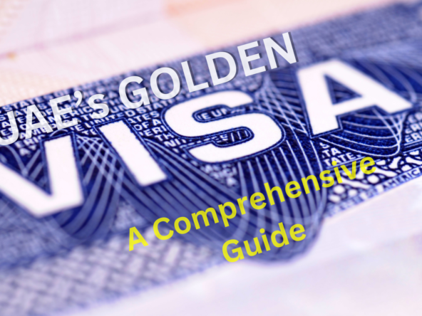 A-Comprehensive-Guide-About-UAE’s-Golden-Visa-2024